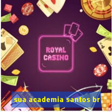 sua academia santos br